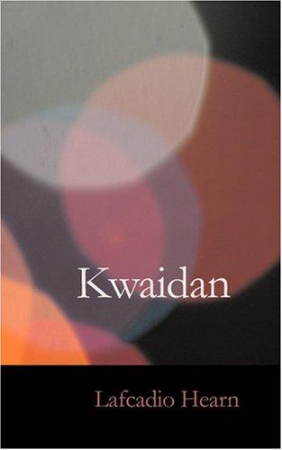 Lafcadio Hearn: Kwaidan (Paperback, 2007, BiblioBazaar)