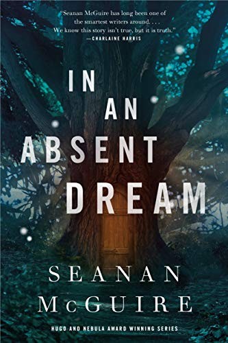 Seanan McGuire: In an Absent Dream (2019, Tor.com)