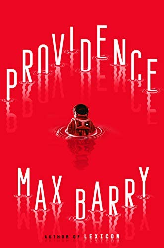 Max Barry: Providence (Hardcover, 2020, G.P. Putnam's Sons)