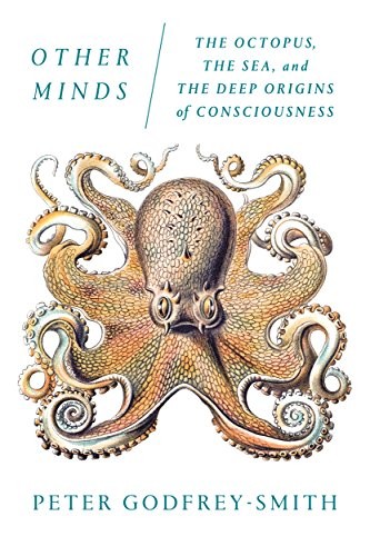 Peter Godfrey-Smith: Other Minds (Hardcover, 2017, Farrar, Strauss, and Giroux)