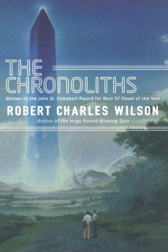 Robert Charles Wilson: The Chronoliths (2011)