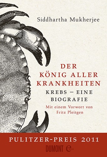 Siddhartha Mukherjee: Der König aller Krankheiten (German language, 2012, Dumont)