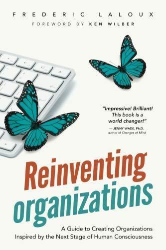 Frederic Laloux: Reinventing Organizations
