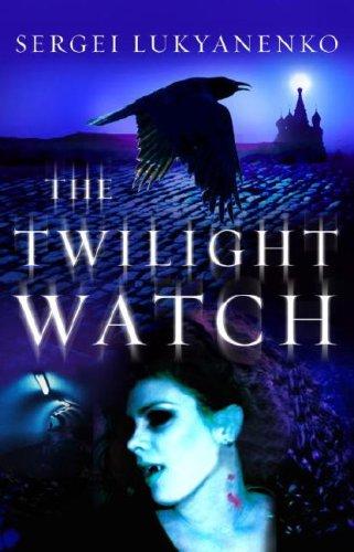 Sergei Lukyanenko: The Twilight Watch (2007, Anchor Canada)