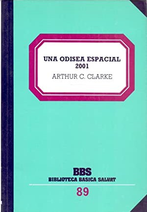 Arthur C. Clarke: Una odisea espacial, 2001 (Paperback, Spanish language, 1983, Salvat)