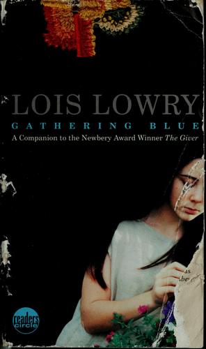 Lois Lowry: Gathering blue (2002, Laurel-leaf Books)