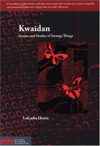 Lafcadio Hearn: Kwaidan (Paperback, 2007, Stone Bridge Press)