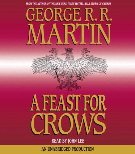 George R.R. Martin: A Feast for Crows (A Song of Ice and Fire, Book 4) (2005, Random House Audio)