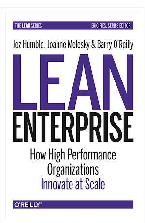 Jez Humble, Joanne Molesky, Barry O'Reilly: Lean Enterprise