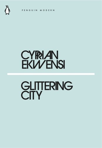 Cyprian Ekwensi: Glittering City (Paperback, 2018, Penguin Books, Limited)