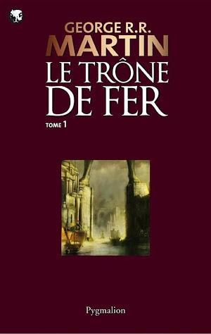 George R. R. Martin: Le Trône de Fer (Tome 1) - La glace et le feu (French language)