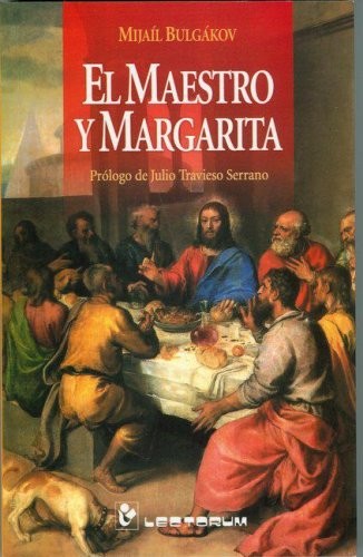 Михаил Афанасьевич Булгаков: El Maestro y Margarita (Spanish language, 2013, Lectorum)