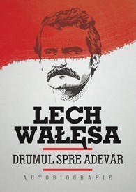 Lech Walesa, Constantin Geambașu: Drumul Spre Adevăr (GraphicNovel, Romanian language, 2010, Curtea Veche)