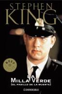 Stephen King: La Milla Verde / the Green Mile (Paperback, Spanish language, 2004, Debolsillo)