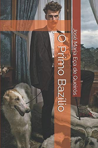 Eça de Queiroz, John Temple Graves: O Primo Bazílio (Portuguese language, 2019, Independently Published, Independently published)