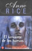 Anne Rice: El Sirviente De Los Huesos (Paperback, Spanish language, 2002, Distribooks)