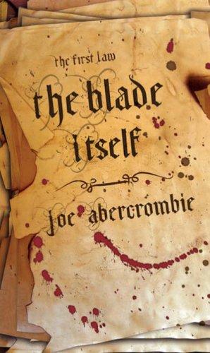Joe Abercrombie: The Blade Itself (Gollancz) (Paperback, 2006, Gollancz)
