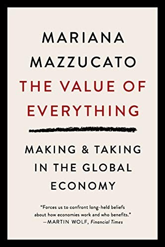 The Value of Everything (2020, PublicAffairs)