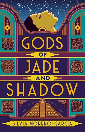 Silvia Moreno-Garcia: Gods of Jade and Shadow (Hardcover, 2019, Del Rey)