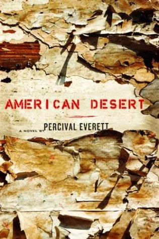 Percival Everett, Percival Everett, Percival L. Everett: American desert (2004, Hyperion)