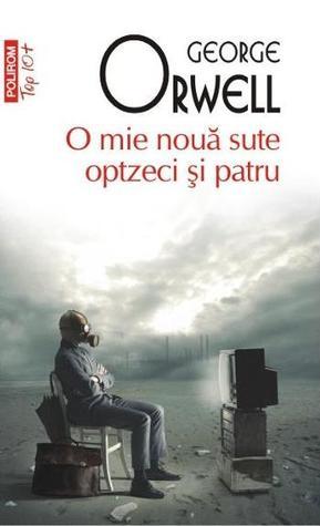 George Orwell, Mihnea Gafiţa: O mie nouă sute optzeci și patru (Hardcover, Romanian language, 2011, Polirom)