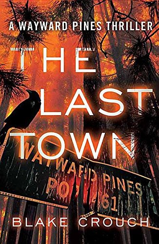 Blake Crouch: The Last town (2014, Thomas & Mercer)