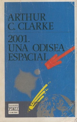 Arthur C. Clarke: 2001, una odisea espacial (Spanish language, 1986, Plaza & Janés)