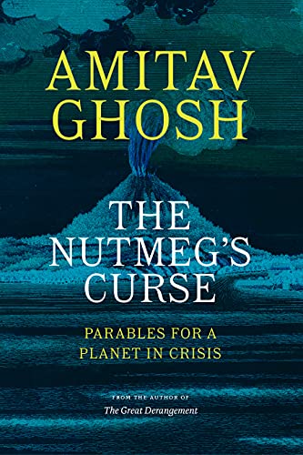Amitav Ghosh: The Nutmeg's Curse (Hardcover, University of Chicago Press)