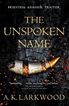 A. K. Larkwood: The Unspoken Name (Paperback, 2021, Tor Books)