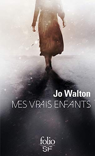 Jo Walton: Mes vrais enfants (Paperback, 2019, Editions Gallimard)