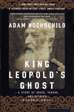 Adam Hochschild: King Leopold's ghost (1999, Houghton Mifflin)