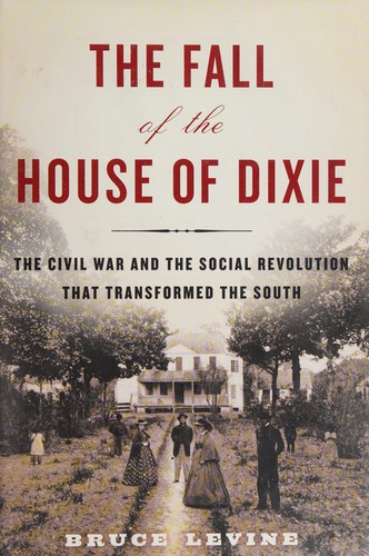 Bruce C. Levine: The fall of the house of Dixie (2013, Random House)