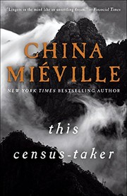 China Miéville: This Census-Taker: A Novel (Paperback, 2017, Del Rey)