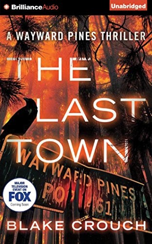 Blake Crouch: The Last Town (AudiobookFormat, 2014, Brilliance Audio)