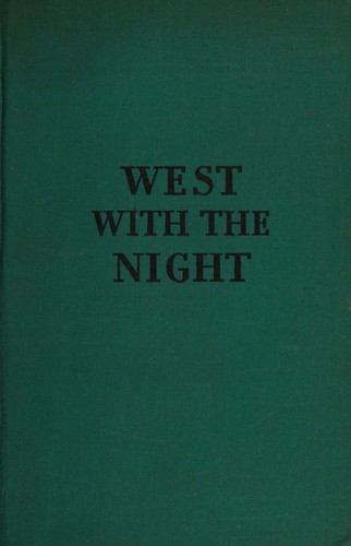 Beryl Markham: West with the night (1942, Houghton Mifflin company)