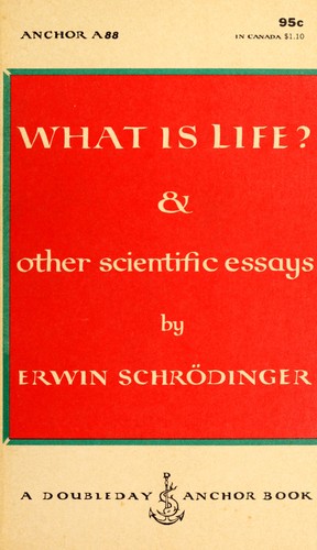 Erwin Schrödinger: What is life? (1956, Doubleday)