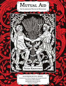 David Graeber, David Graeber, Peter Kropotkin, N. O. Bonzo, Andrej Gruba&#269;i&#263;, Ruth Kinna, Andrej Grubačić: Mutual Aid (Paperback, 2020, PM Press)