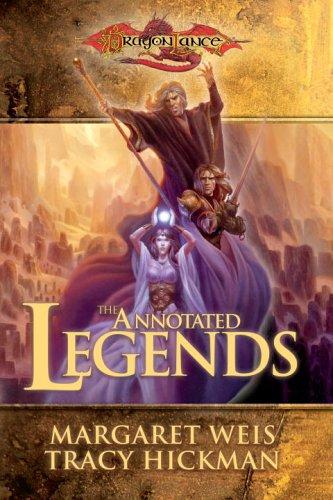 Margaret Weis, Tracy Hickman: Annotated Legends (Paperback, 2005, Wizards of the Coast)