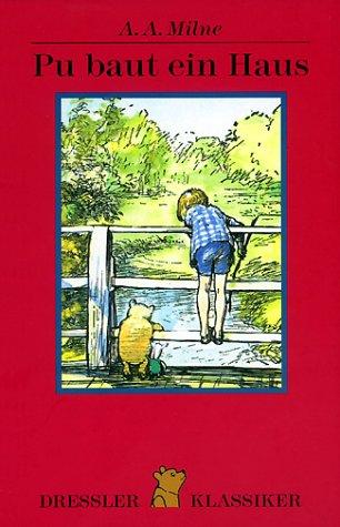 A. A. Milne: Pu Baut Ein Haus (German language, 1999, Cecilie Dressler Verlag)