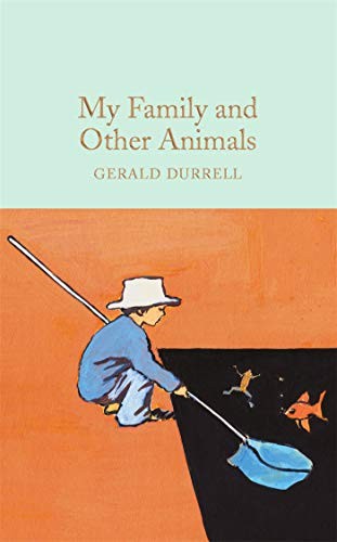 Gerald Durrell, Harriet Sanders: My Family and Other Animals (2016, imusti, Macmillan Collector's Library)