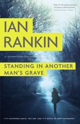 Ian Rankin: Standing in Another Mans Grave (2013, Reagan Arthur Books)