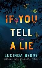 Lucinda Berry: If You Tell a Lie (2024, Amazon Publishing)