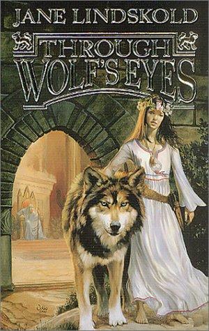 Jane Lindskold: Through Wolf's Eyes (Wolf, Book 1) (Paperback, 2002, Tor Fantasy)