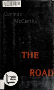 Cormac McCarthy: The Road (2006, Alfred A. Knopf)