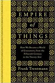 Frank Trentmann: Empire of things (Hardcover, 2015, Allen Lane)