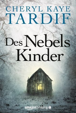 Cheryl Kaye Tardif: Des Nebels Kinder (AudiobookFormat, German language, 2014, AmazonCrossing)
