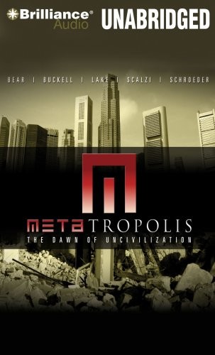 John Scalzi, Elizabeth Bear, Tobias Buckell, Karl Schroeder, Jay Lake: METAtropolis (2009, Brilliance Audio)