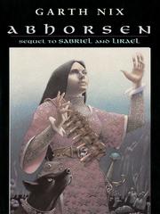 Garth Nix: Abhorsen (2003, HarperCollins)