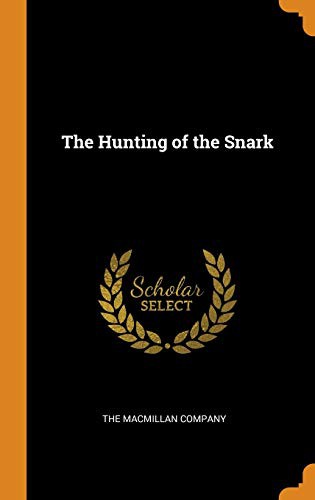The MacMillan Company: The Hunting of the Snark (Hardcover, 2018, Franklin Classics)