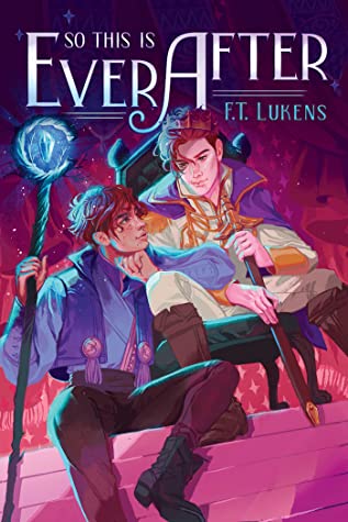 F.T. Lukens: So This Is Ever After (EBook, 2022, Margaret K. McElderry Books)